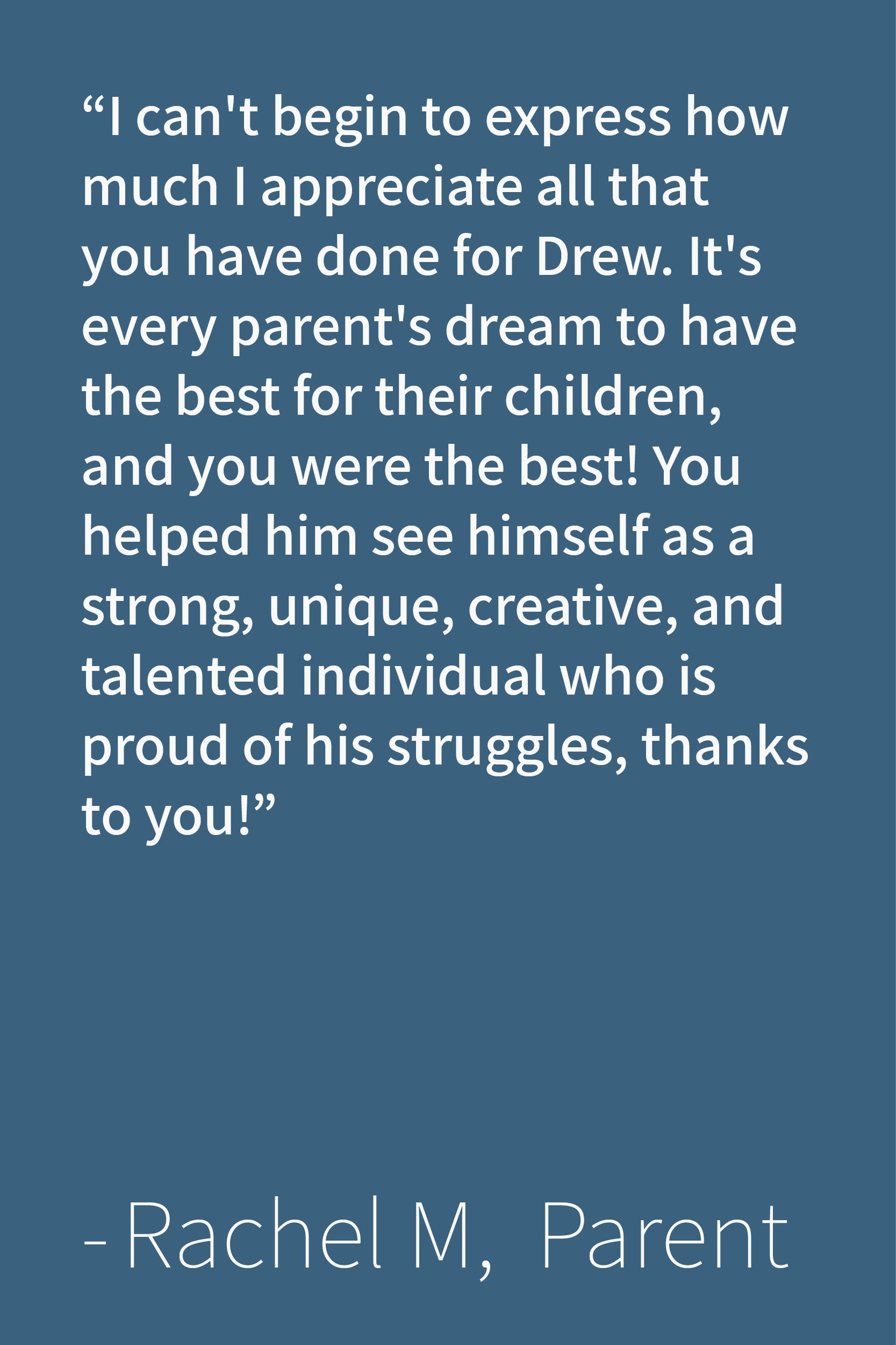 “Parent describing Spectrum School as a dream come true for getting the best support for their child.”