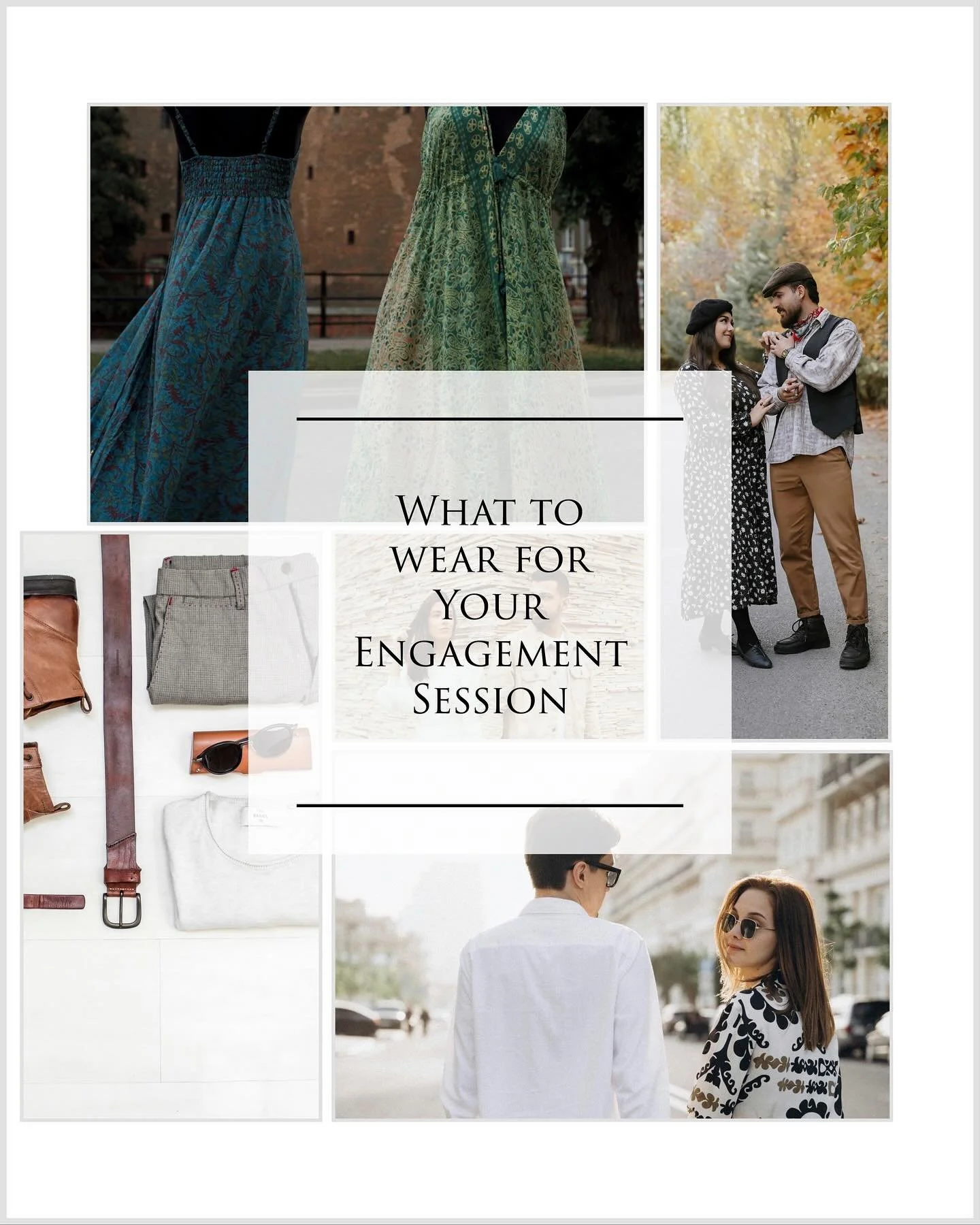 What to Wear for Your Engagement Photo Session 💍

Here are 5 quick tips to help you look and feel your best in front of the camera:

1.	Coordinate, don&rsquo;t match
Pick colors that complement each other instead of going full matchy-matchy.

2.	Kee