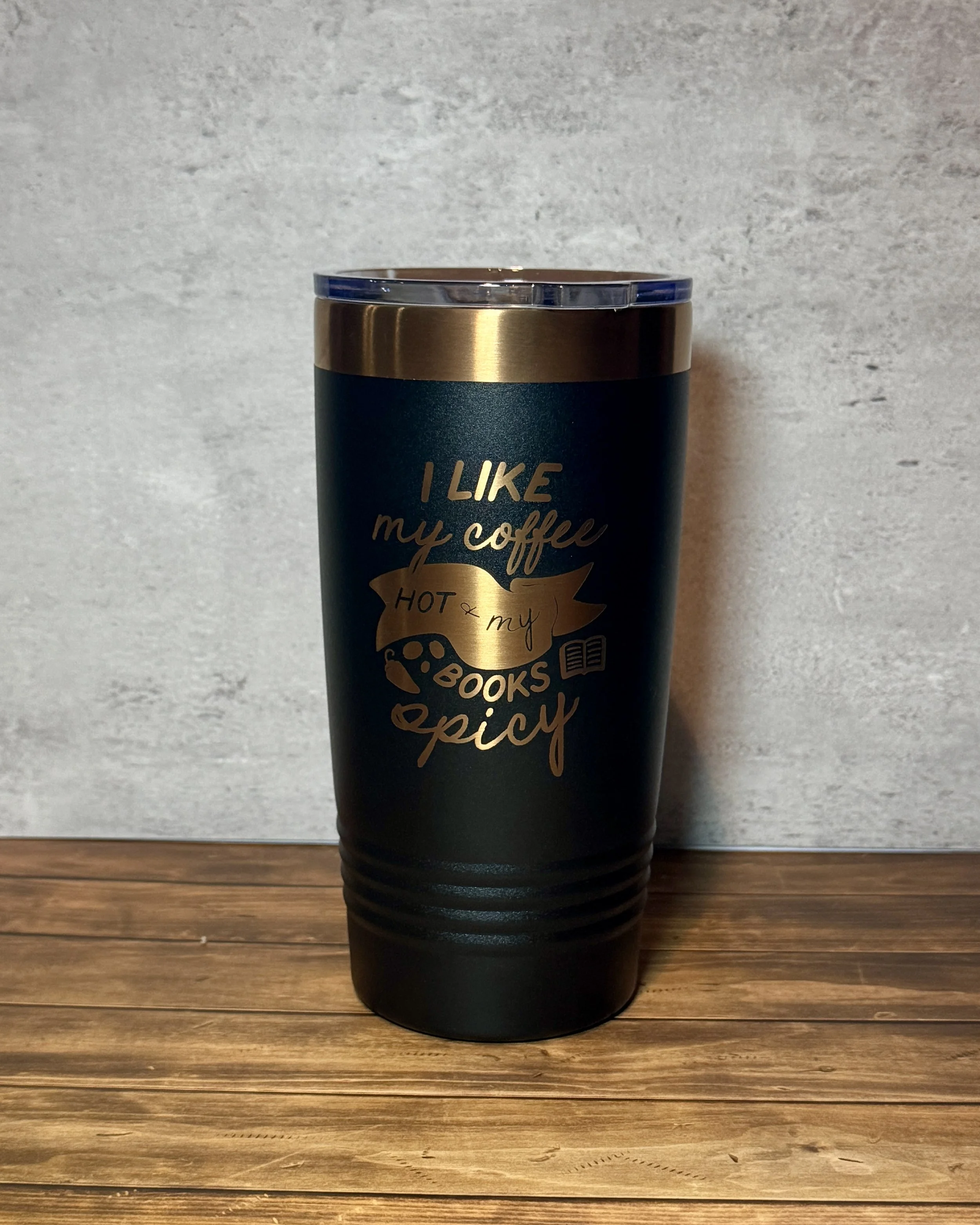 I Like My Coffee Hot & My Books Spicy Tumbler