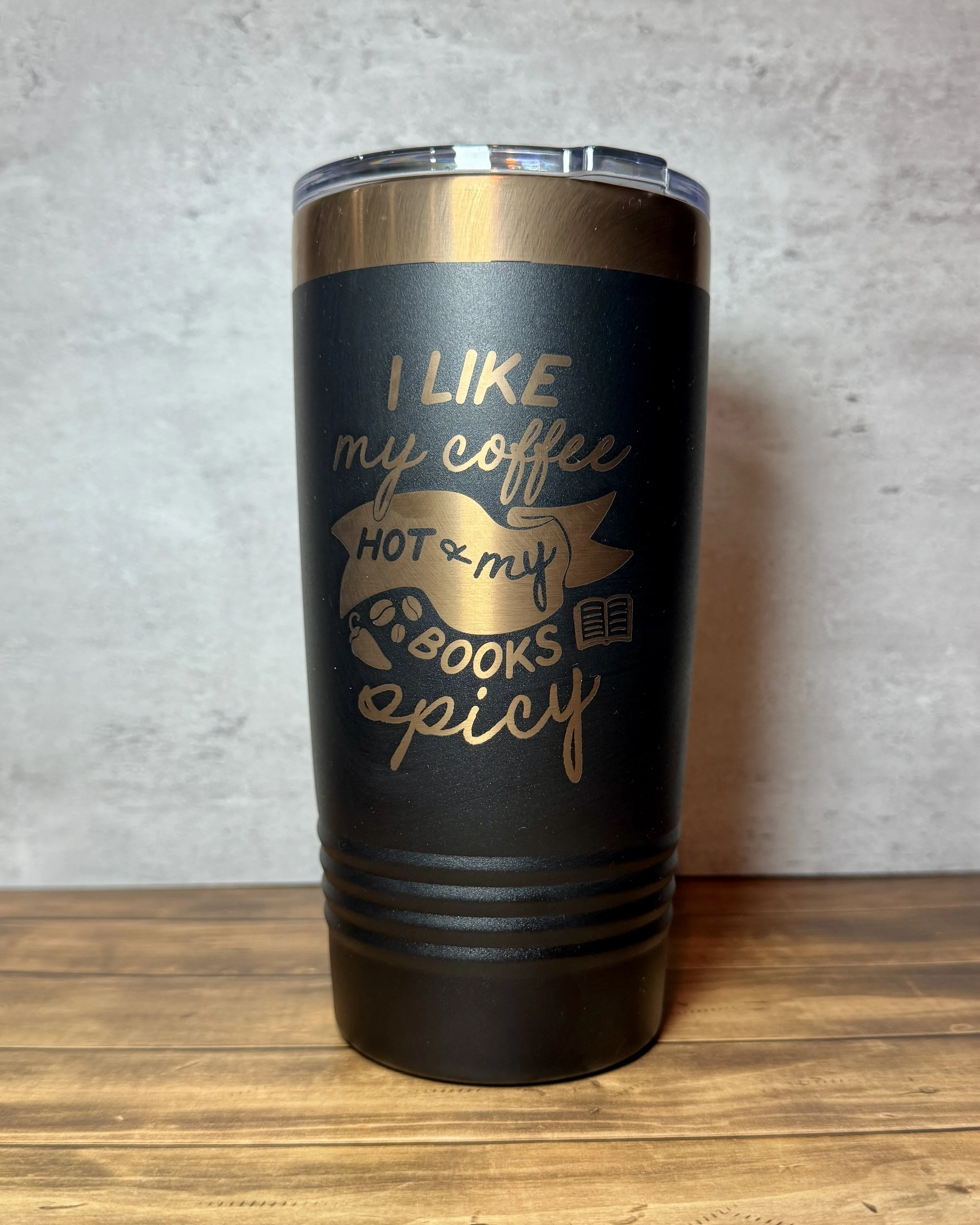 I Like My Coffee Hot & My Books Spicy Tumbler