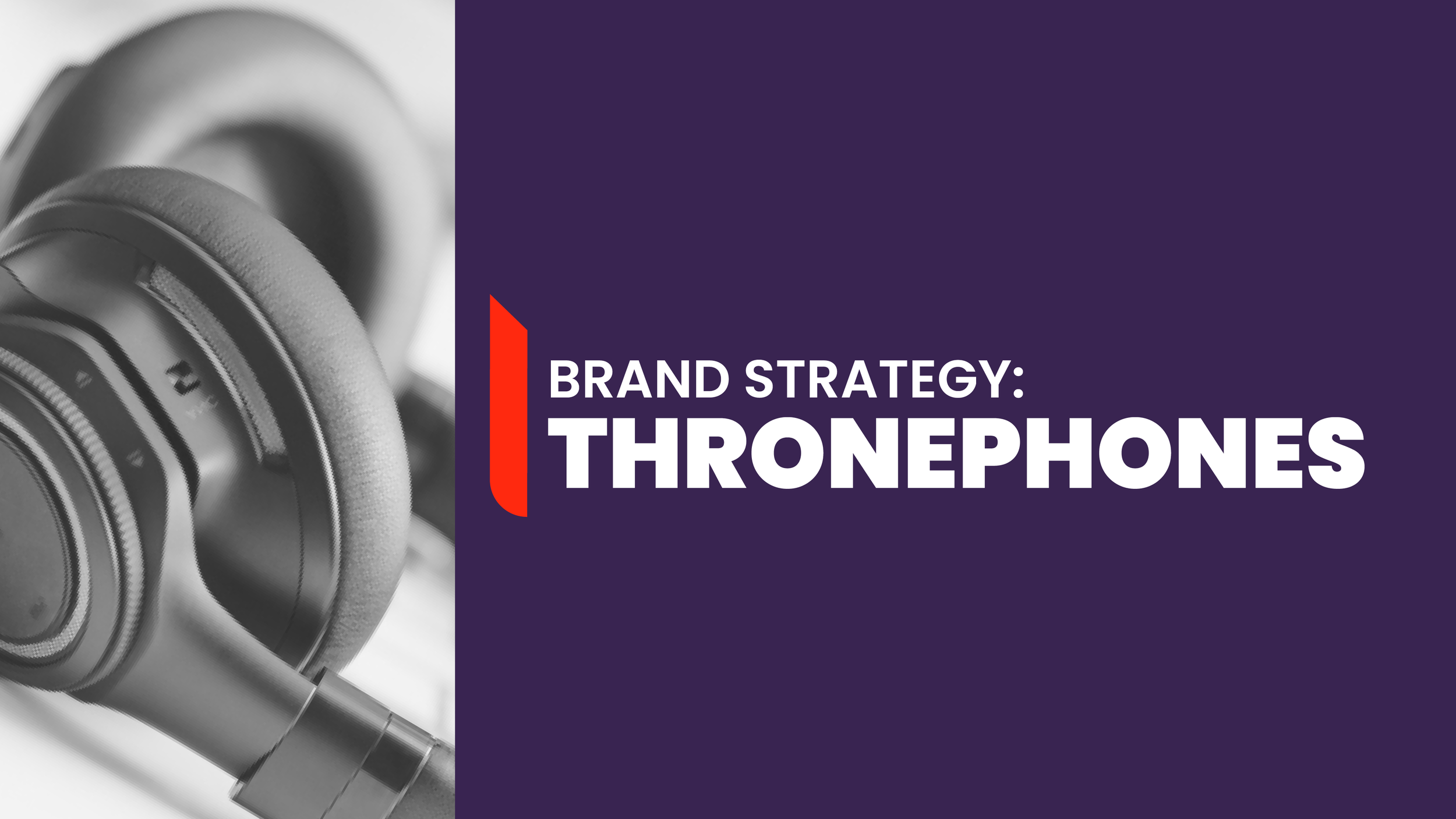 Thronephones Brand Strategy