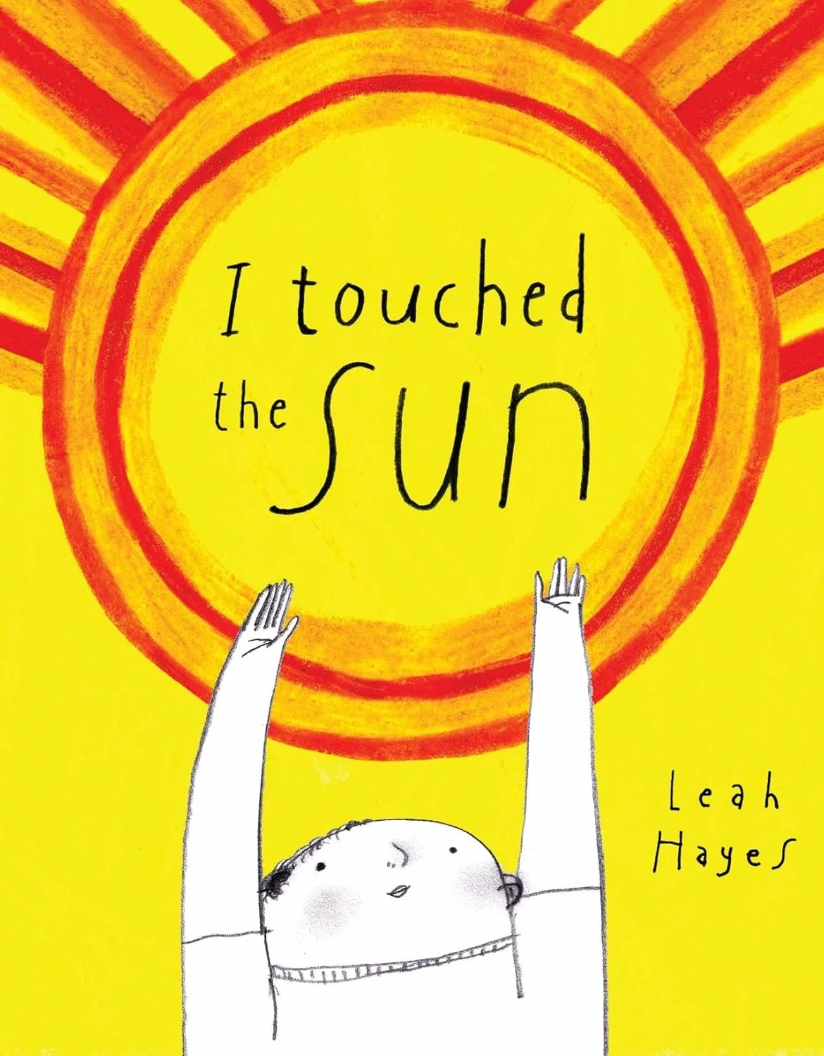 Book cover with yellow background, illustration of a child reaching up towards a large, stylized sun, and the title 'I touched the sun' by Leah Hayes.