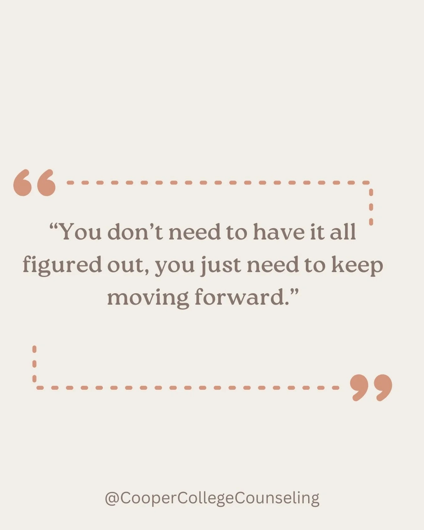 You don&rsquo;t need to have it all figured out, you just need to keep moving forward.

#coopercollegecounseling 
#highschoolstudents
#collegebound
#collegelife
#highschooltips