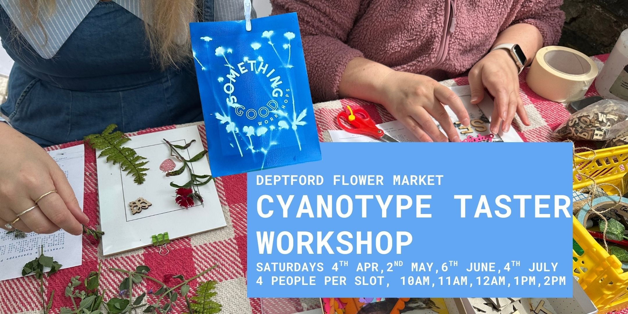 Cyanotype Taster Workshops Outside @ Deptford Flower Market
