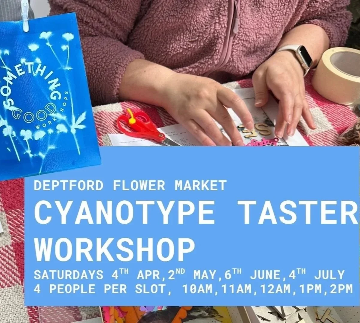 Cyanotype Taster Workshops Outside @ Deptford Flower Market