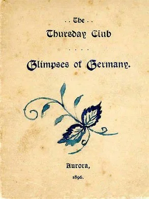1896 annual program of the Thursday Club of Aurora with the topic: "Glimpses of Germany"