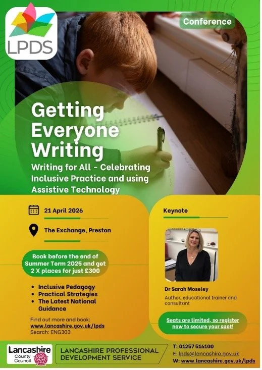 Promotional flyer for a conference titled 'Getting Everyone Writing' by LPDS, scheduled for April 21, 2026, at The Exchange, Preston. Features a child writing, keynote speaker Dr. Sarah Moseley, and details on registration and event topics.