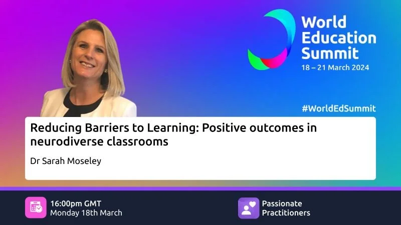 Dr. Sarah Moseley presenting at World Education Summit 2024 about neurodiverse classrooms. Scheduled for March 18 at 16:00 GMT.