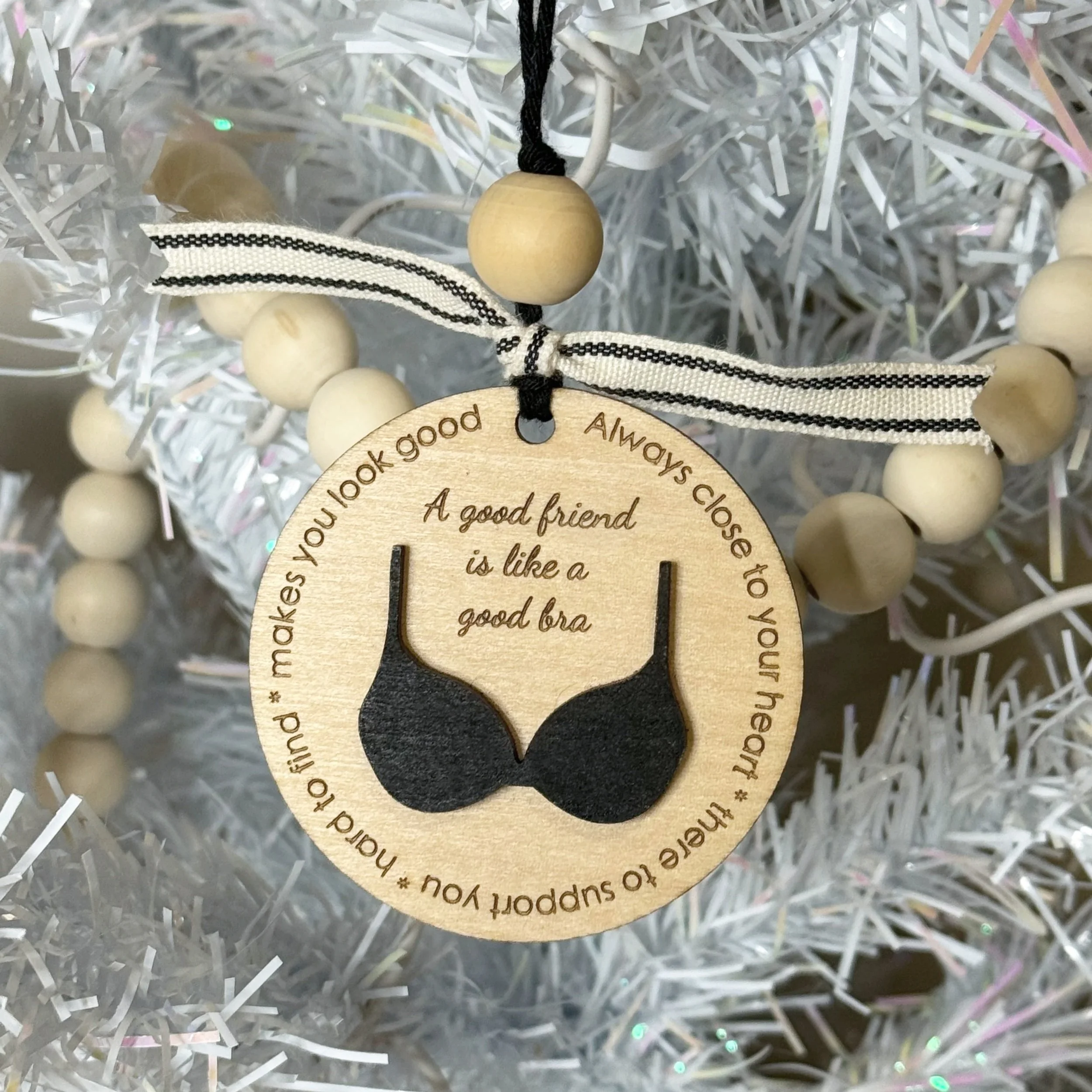 "A Good Friend Is Like A Good Bra" Ornament