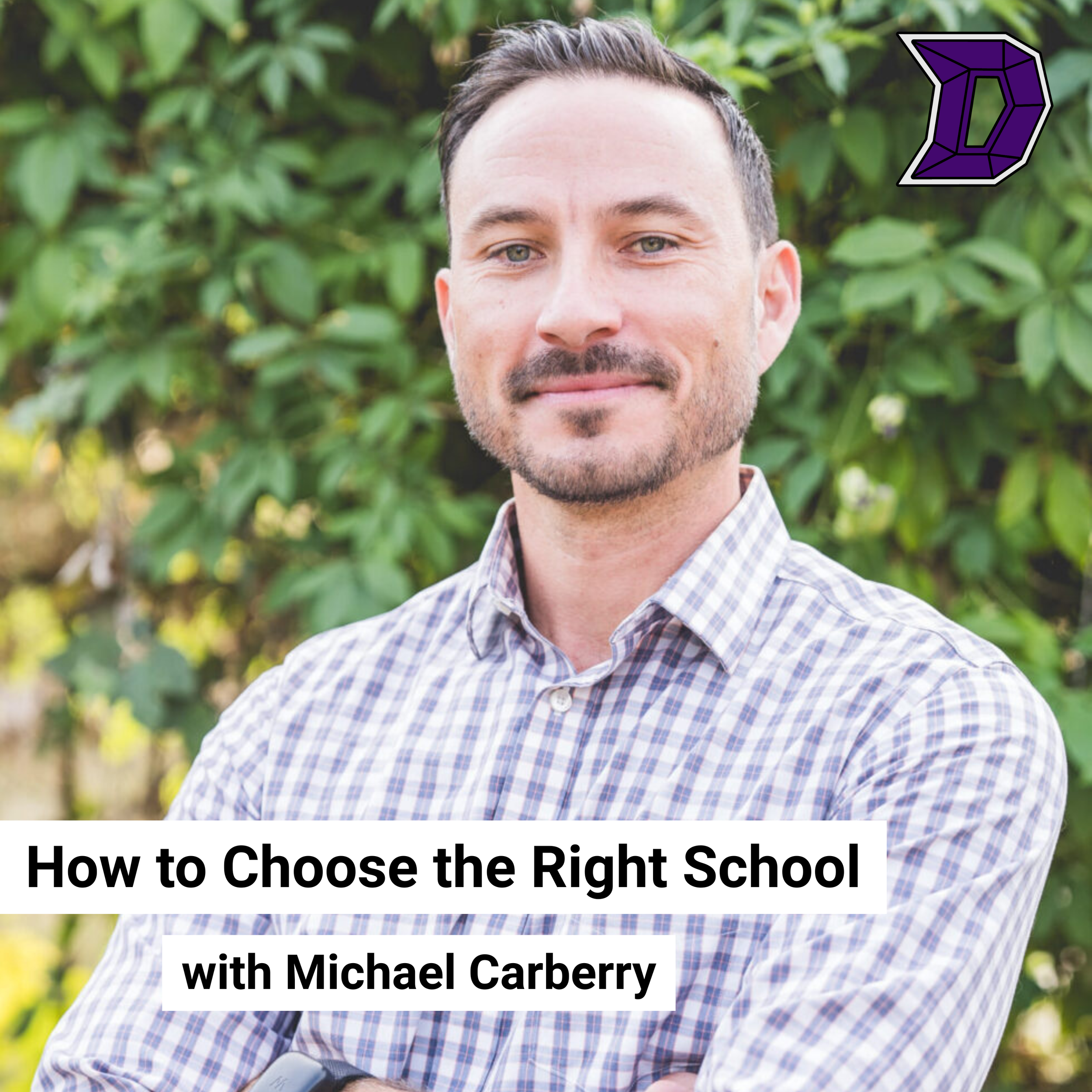30. How to choose the right school with Michael Carberry