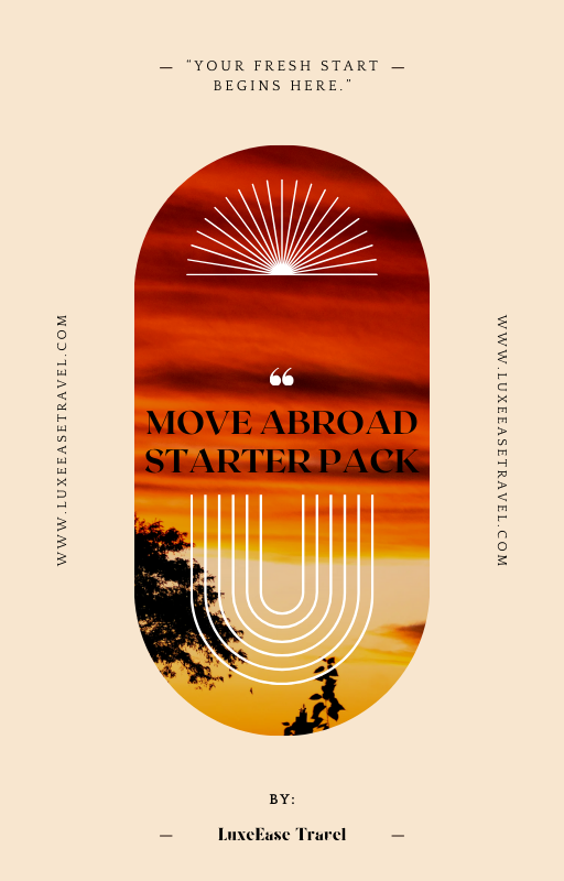 Move Abroad Starter Pack | LuxeEase Travel