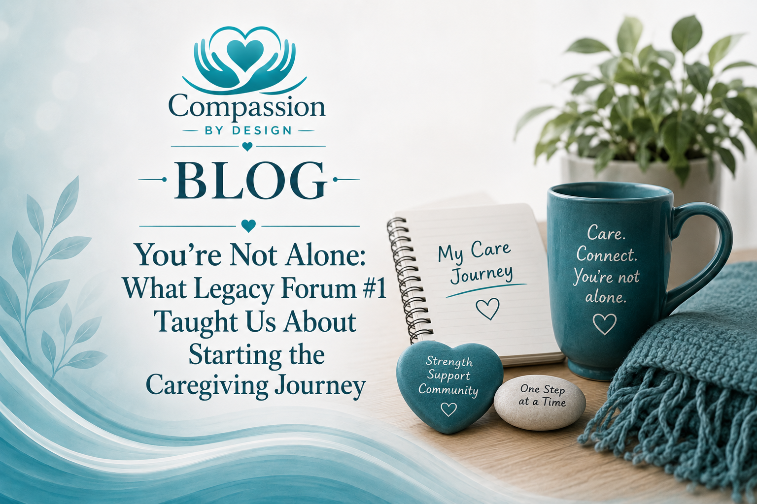 You're Not Alone: What Legacy Forum #1 Taught Us About Starting the Caregiving Journey