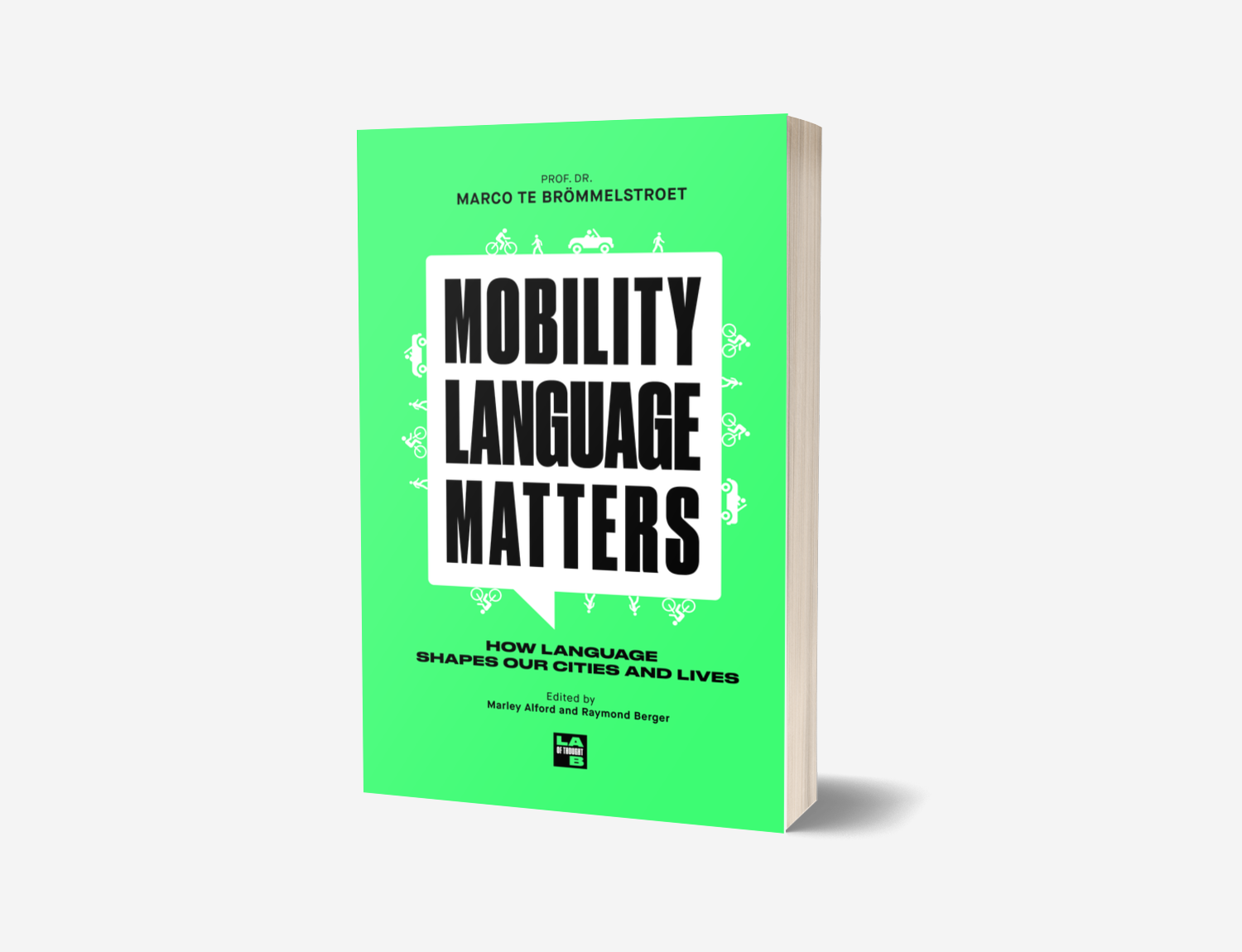 Mobility Language Matters (Marco te Brömmelstroet) — The Lab of Thought