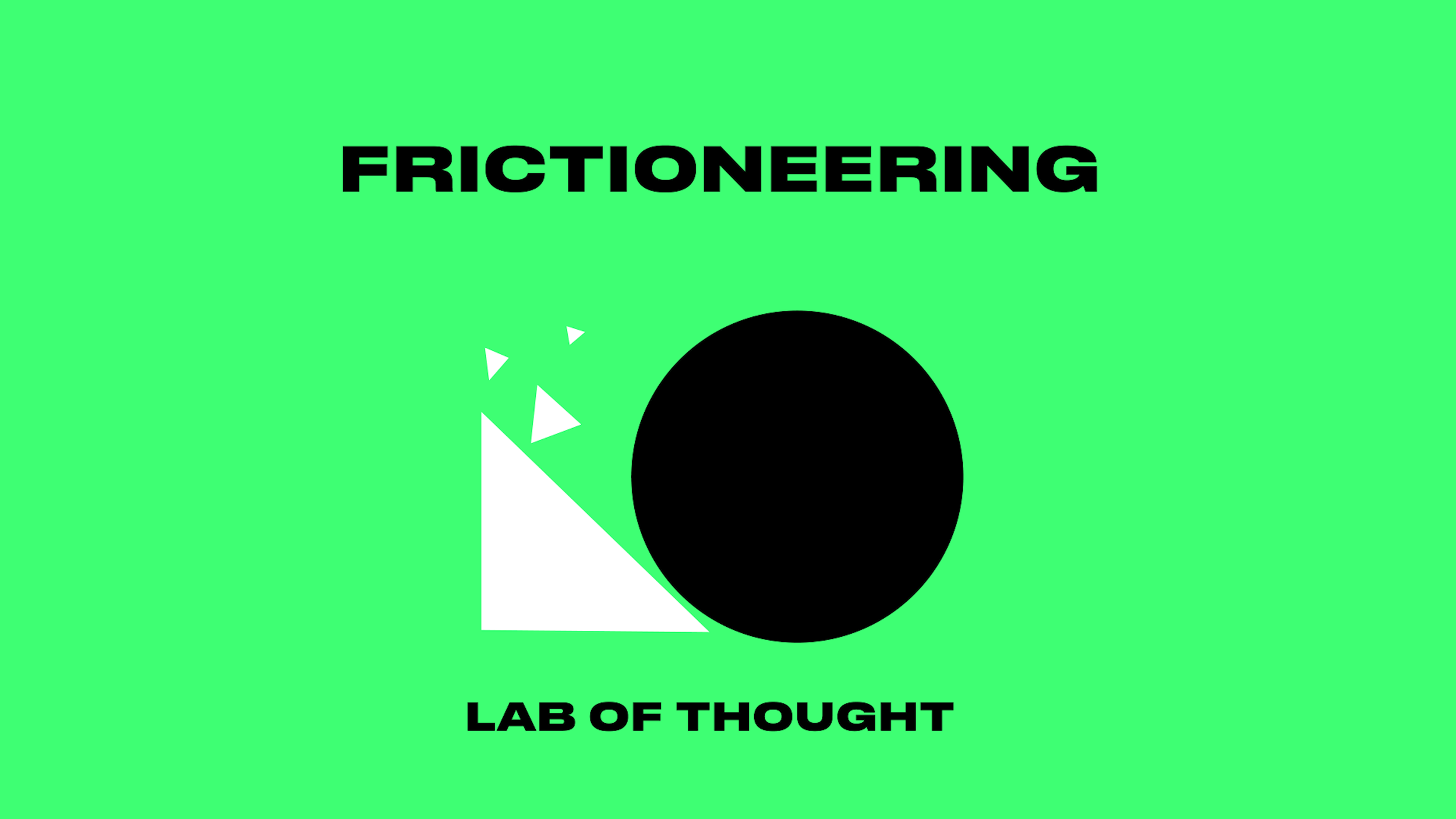 A graphic design with a green background featuring a black circle, a white triangle, and smaller white triangles. The text reads 'Frictionering' at the top and 'Lab of Thought' at the bottom.