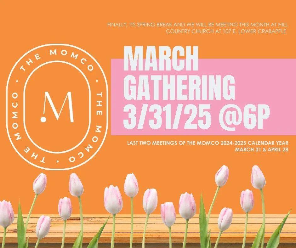 March is spring break and madness already here. We wanted to send you a gentle reminder to add the last two 2024-2025 calendar dates to your busy schedule now. Schedule time for mom. 
March Gathering: 3/31/25 @ 6 pm 
April Gathering: 4/28/25 @ 6 pm 
