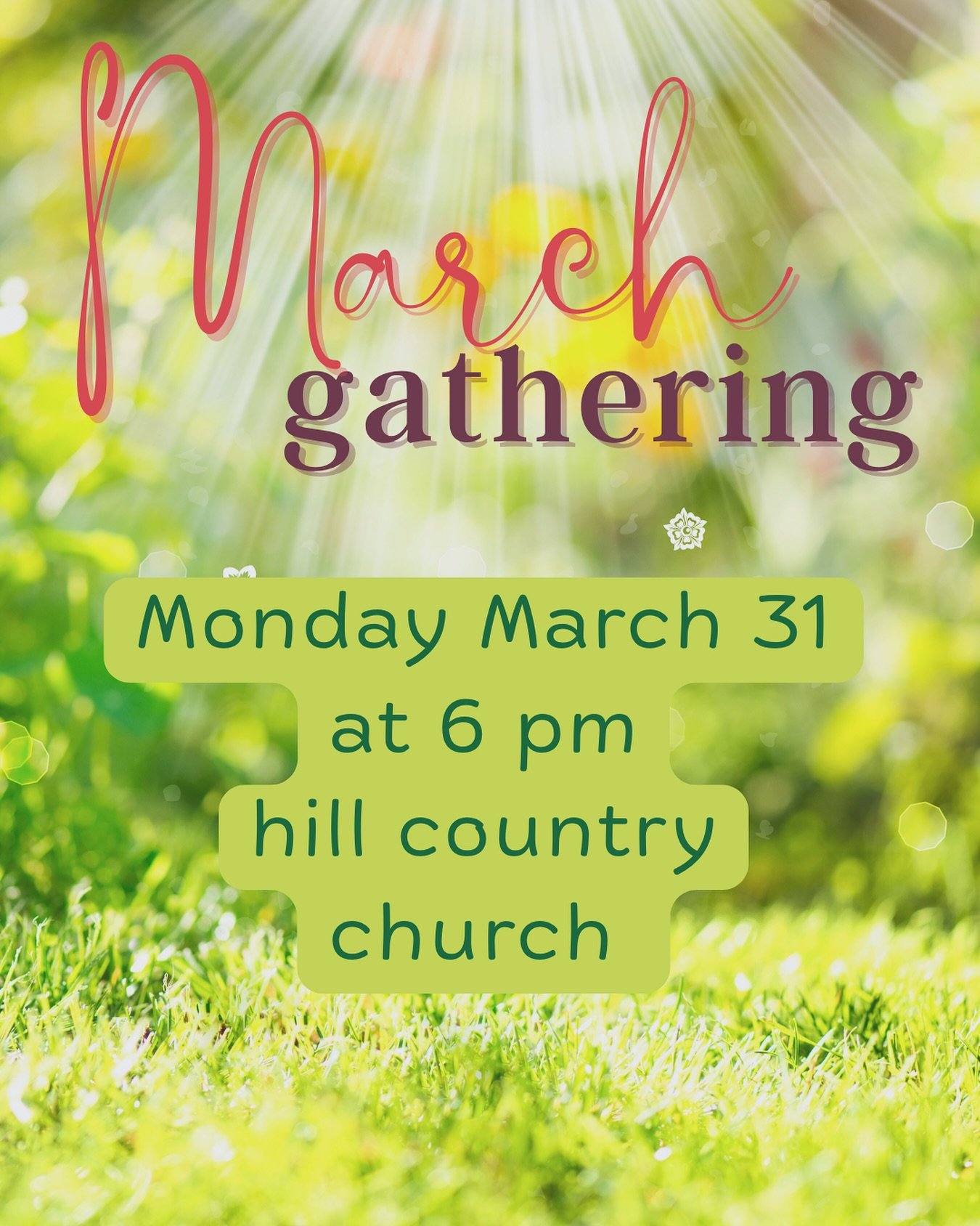 Join us for our gathering in March on Monday, March 31 at 6 PM at Hill country Church