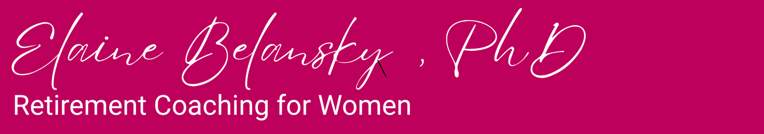 Retirement Coaching for Women | Elaine Belansky, PhD