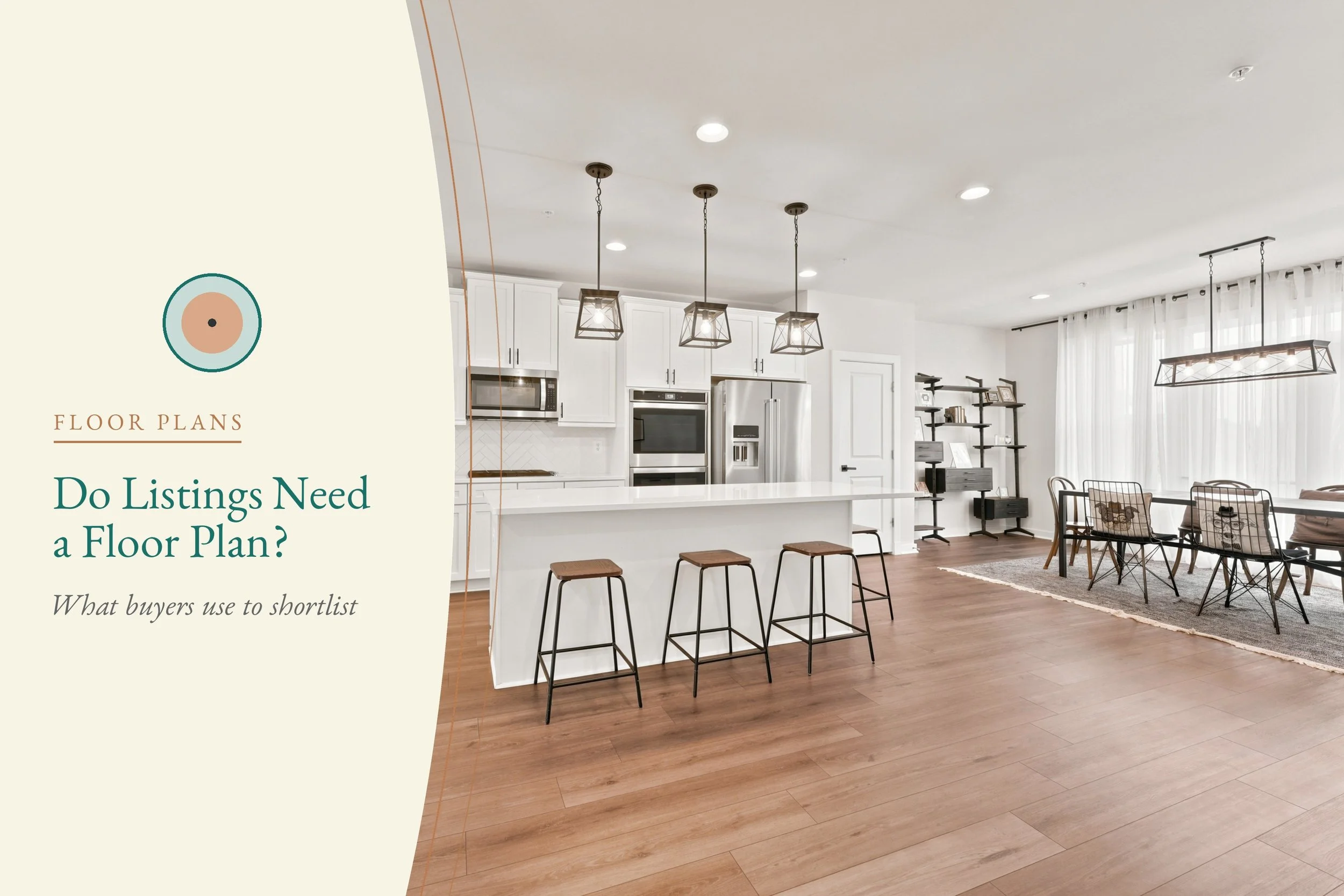 Open main level of a townhome with a white kitchen, island seating and a dining area by sheer-curtained windows, beside the title Do Listings Need a Floor Plan?