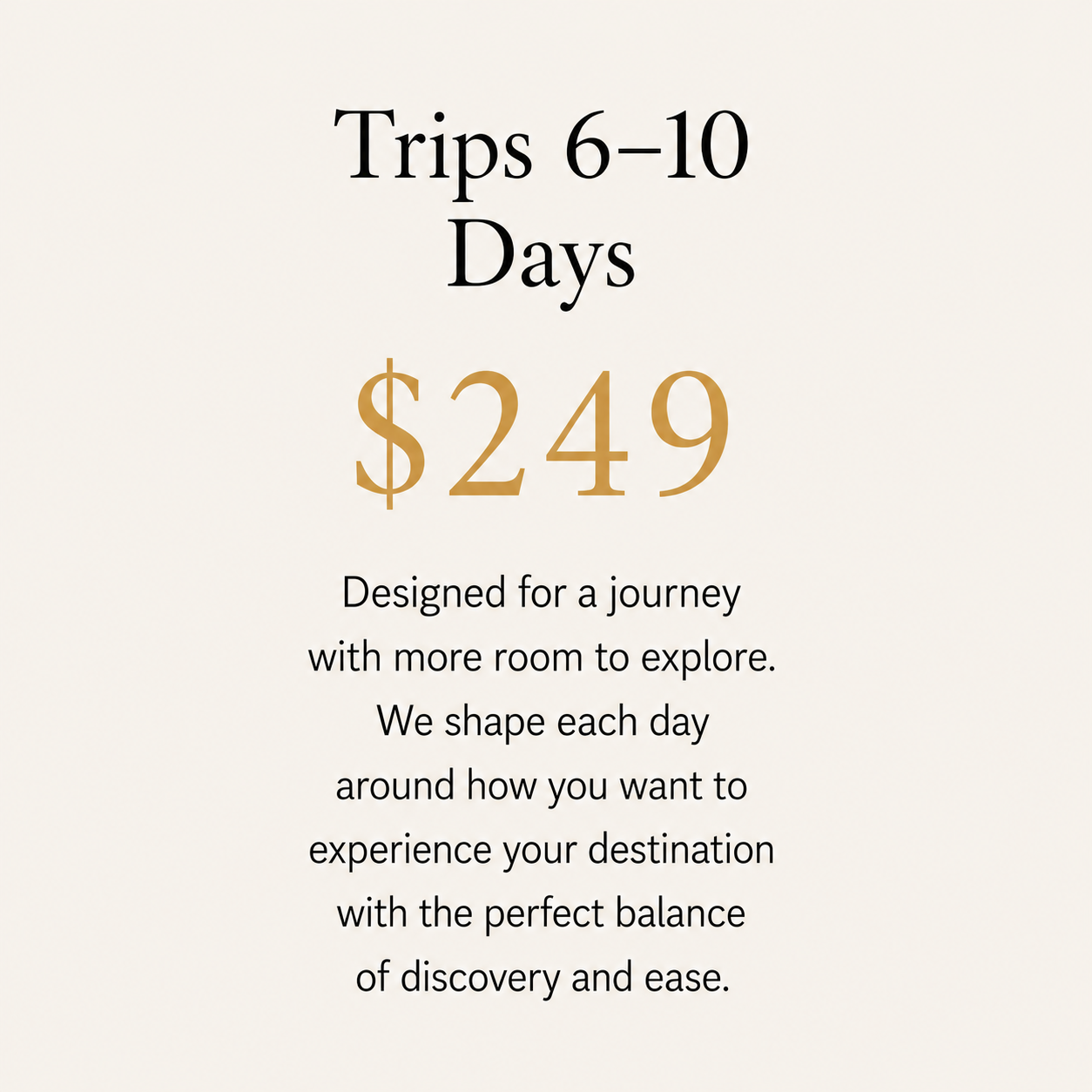 6-10 DAY TRIP