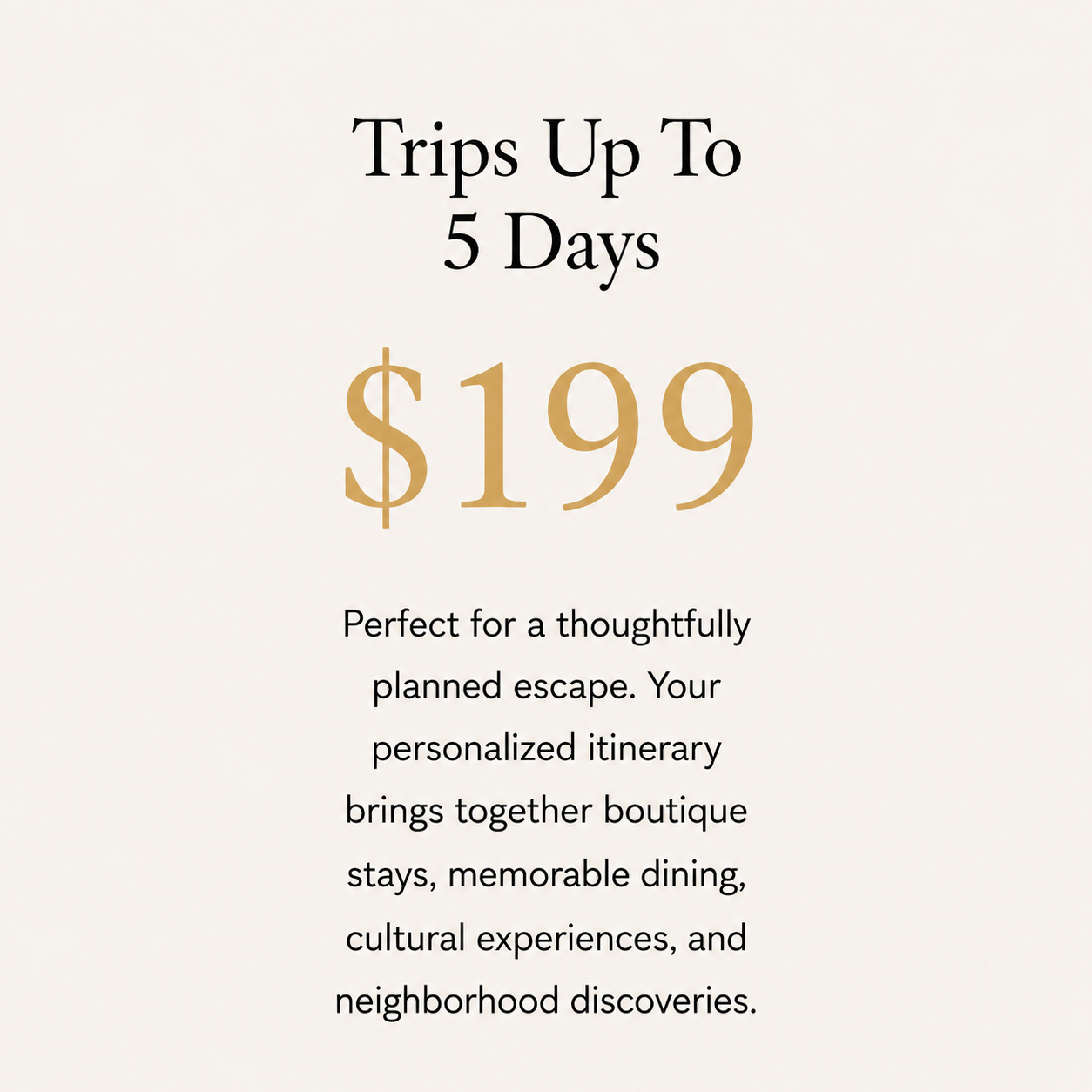 TRIPS UP TO 5 DAYS