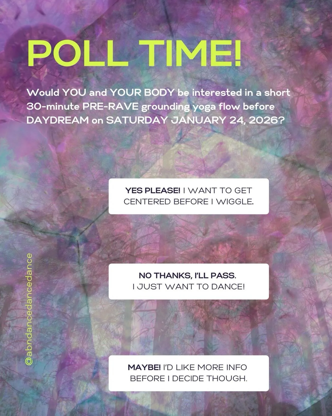 🚀 TIME FOR ANOTHER POLL! 

Would YOU and YOUR BODY be interested in a short 30-minute PRE-RAVE grounding yoga flow before DAYDREAM on SATURDAY JANUARY 24, 2026?

You matter. Your voice matters. Thank you for contributing to ABUNDANCE! 🌱

#abundance
