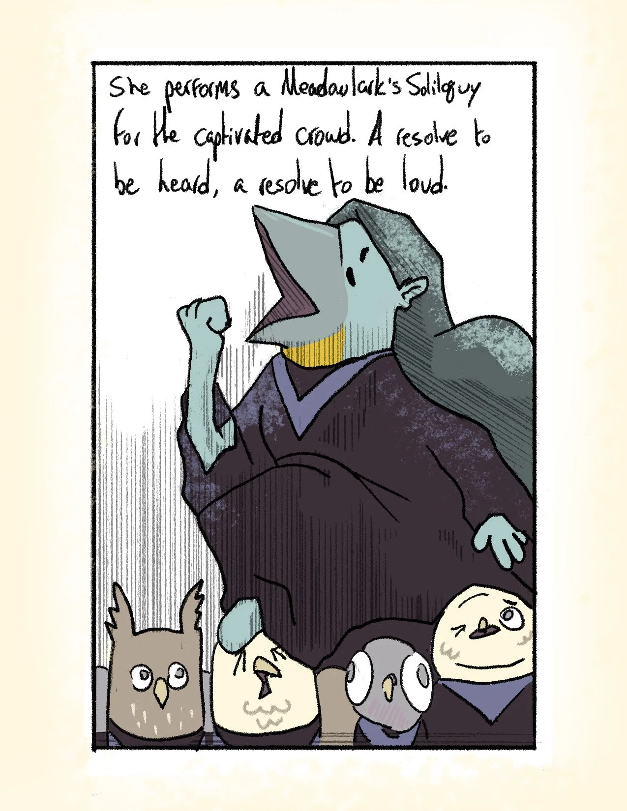 A cartoon character with an owl head, wearing a dark robe, poses heroically with one arm raised. Four smaller owl-like characters stand in front of her. There is handwriting above her head that reads: 'She performs a Meadowark's Soliloquy for the captivated crowd. A resolve to be heard, a resolve to be loud.'