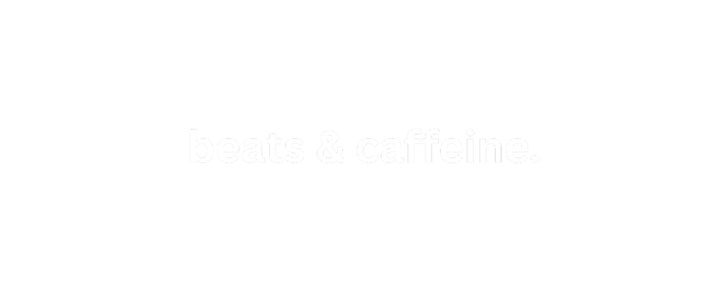 beats &amp; caffeine.