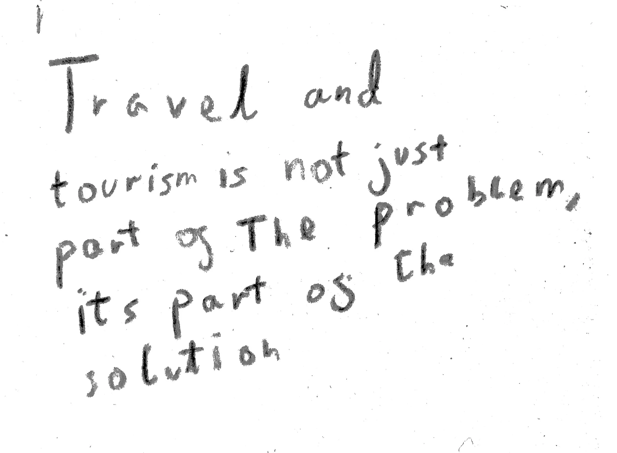 Handwritten note saying 'Travel and tourism is not just part of the problem, it is part of the solution'.