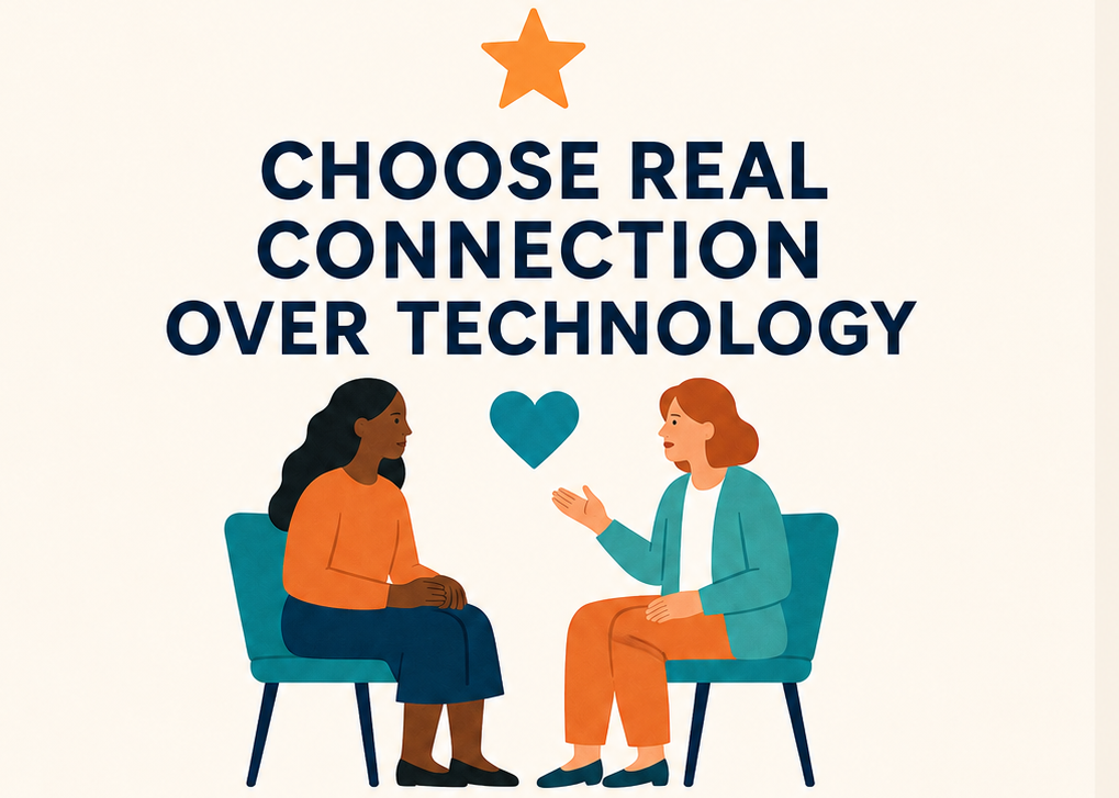 Choose Real Connection Over Technology