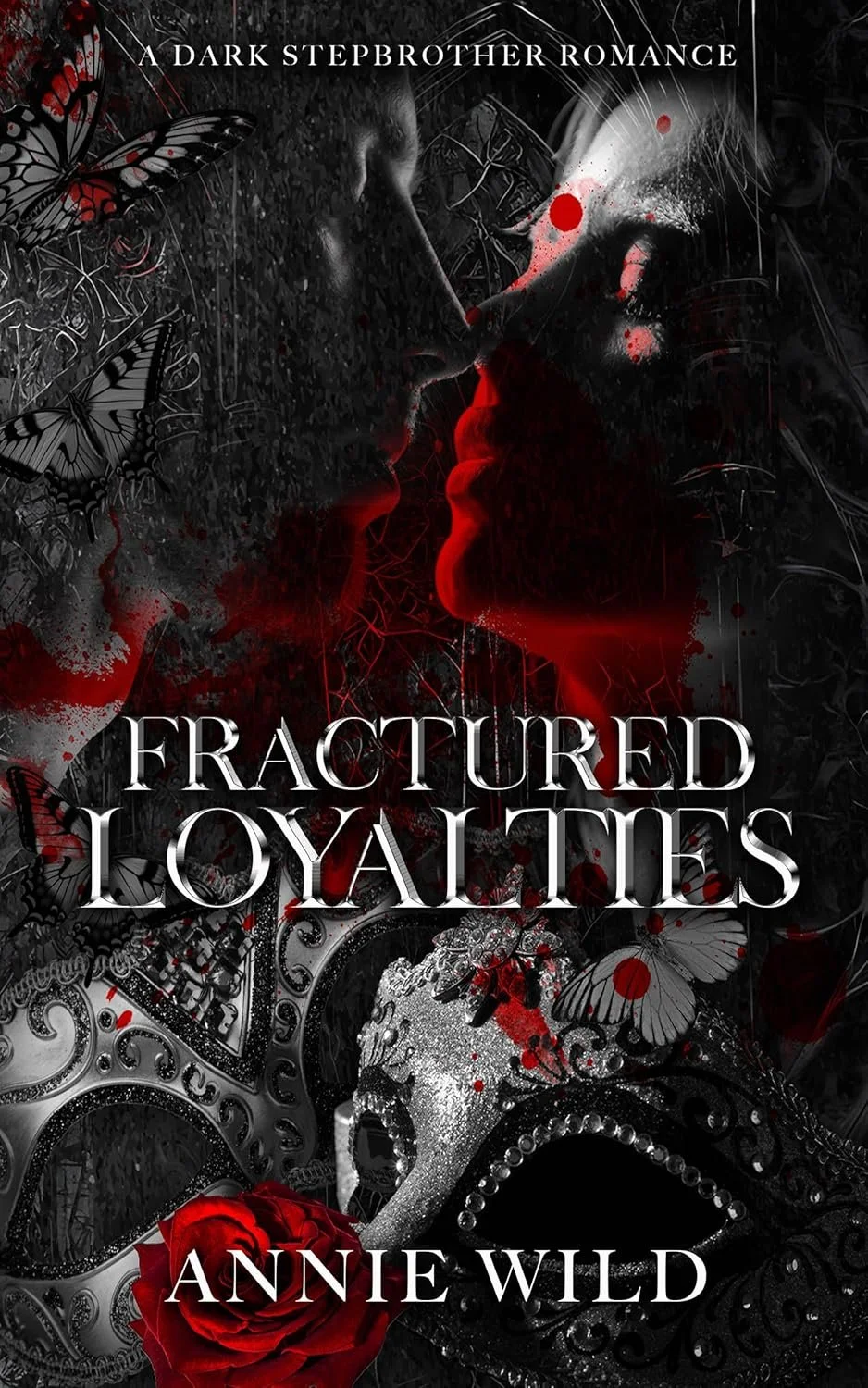 Fractured Loyalties: A Dark Stepbrother Romance - Annie Wild