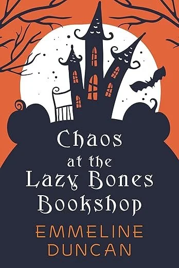 Chaos at the Lazy Bones Bookshop : by Emmeline Duncan (Author)