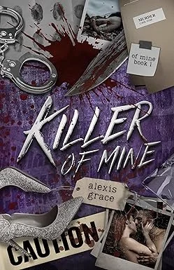 Killer of Mine: by Alexis Grace (Author)