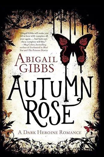 Autumn Rose: by Abigail Gibbs (Author)