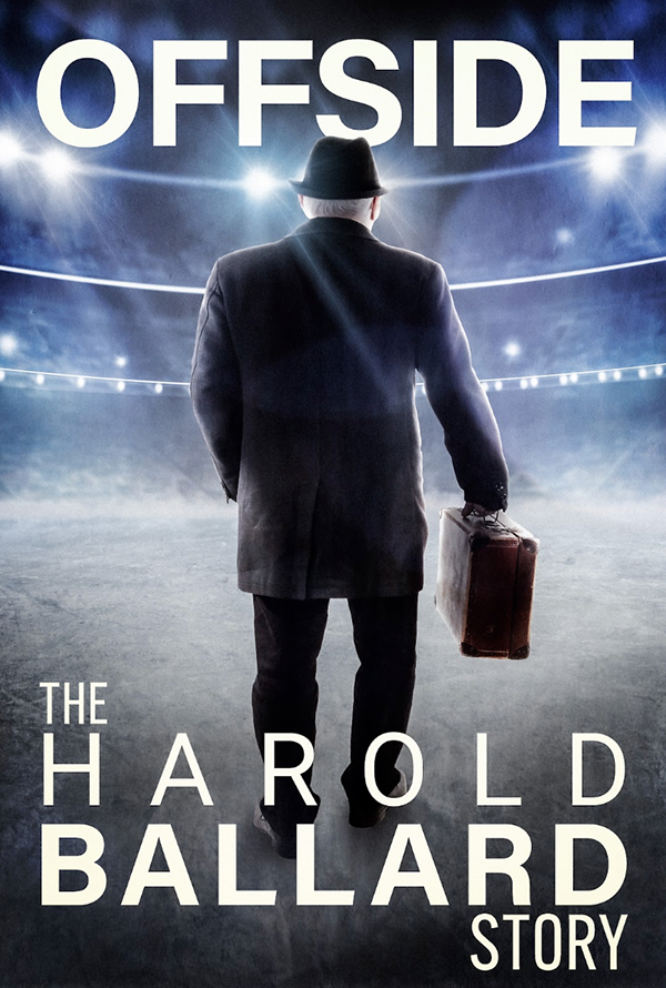 Poster of 'The Harold Ballard Story' titled 'Offside' featuring a man in a hat and coat holding a suitcase, standing on a lit stage.