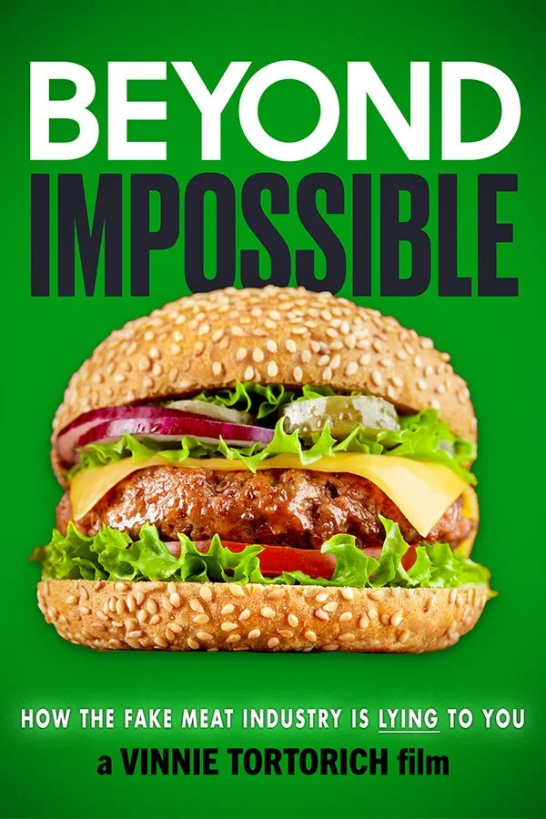 Poster for 'Beyond Impossible,' featuring a plant-based burger with lettuce, cheese, and vegetables in a sesame bun, against a green background. Text reads: 'How the fake meat industry is lying to you. A Vinnie Tortorich film.'