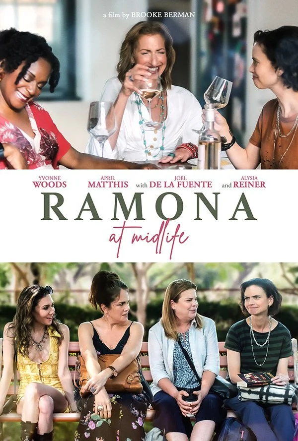 Poster for the film "Ramona at Midlife," by Brooke Berman, featuring a group of women enjoying drinks and conversation. Names of actors include Yvonne Woods, April Matthis, Joel De La Fuente, and Alysia Reiner. Two scenes show women sitting together,