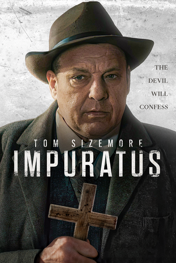 Movie poster for "Impuratus" featuring a man in a hat holding a wooden cross with the text "The Devil Will Confess."