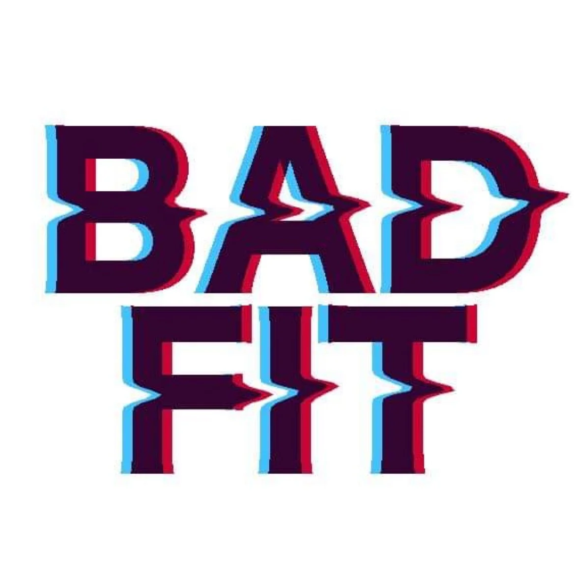 BAD FIT