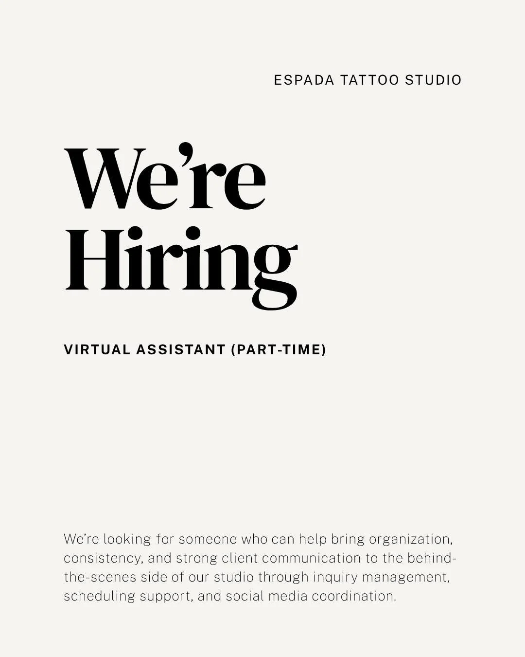 We&rsquo;re currently looking for a part-time Virtual Assistant to help support the behind-the-scenes side of our tattoo studio.

We&rsquo;re looking for someone organized, reliable, proactive, and comfortable with client communication, social media,