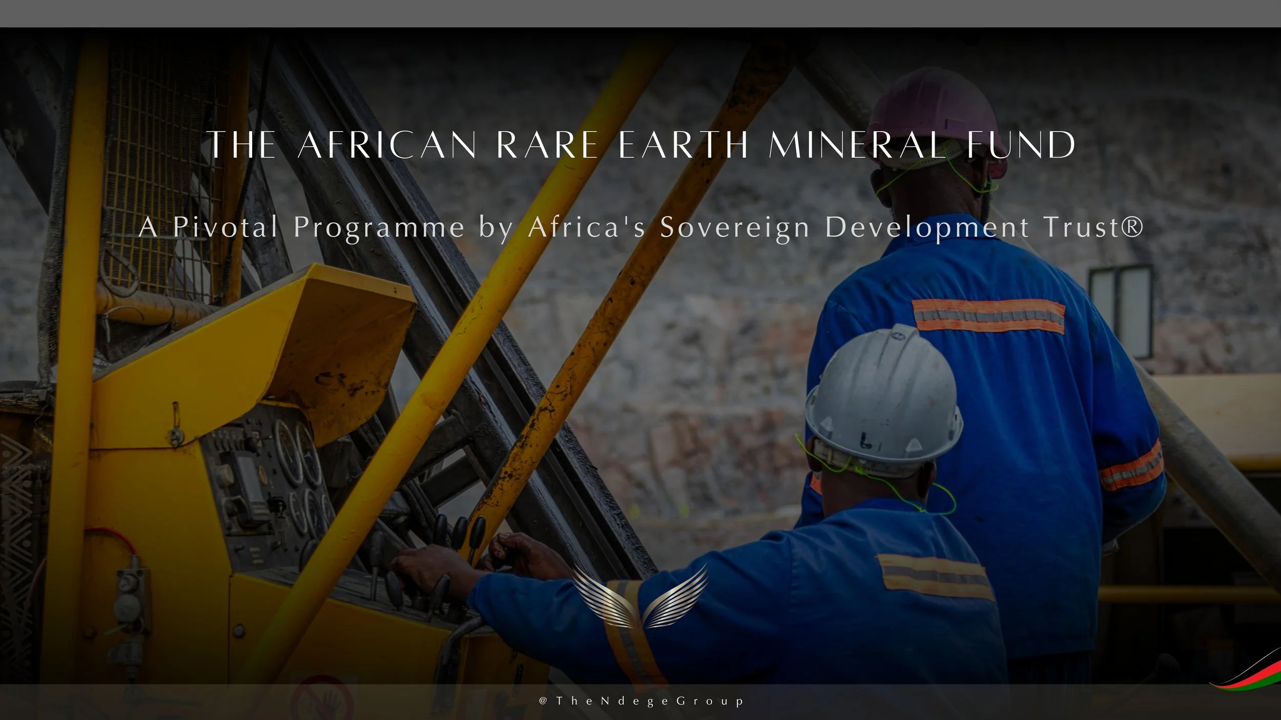 The Ndege Group Announces the Launch of the African Rare Earth Mineral Fund, a New Cornerstone of Continental Sovereignty