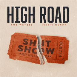 Koe Wetzel /// HIGH ROAD /// Co-produced and co-written by Josh Serrato