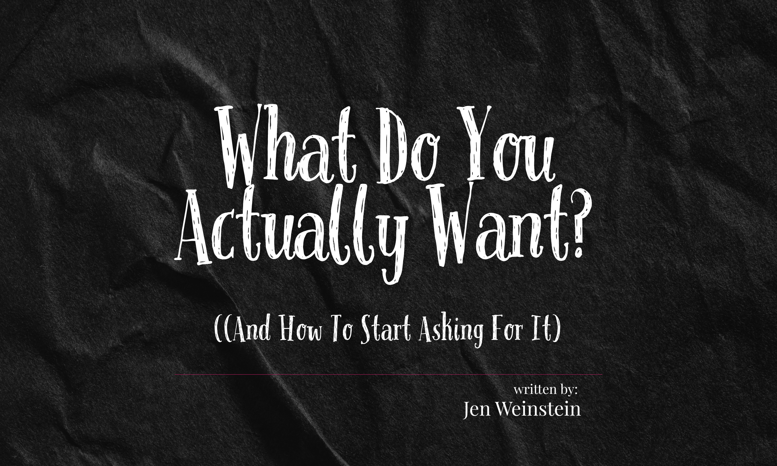 What Do You Actually Want?