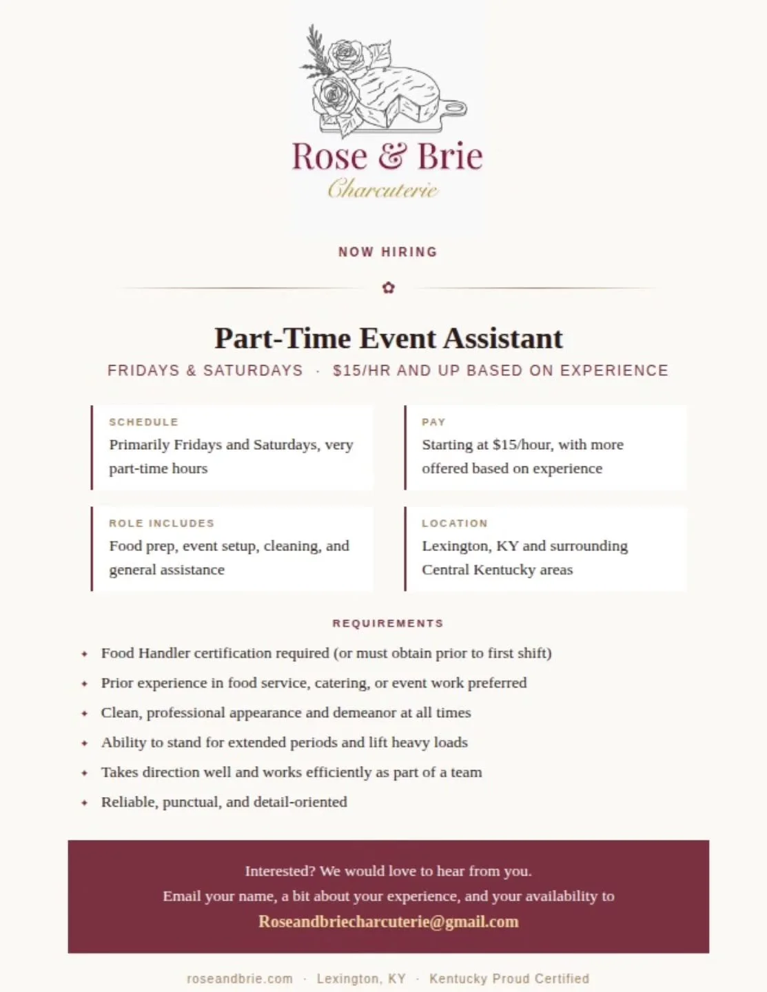 Part-Time Event Assistant &ndash; Rose &amp; Brie Charcuterie (Lexington, KY)
Rose &amp; Brie Charcuterie is a luxury charcuterie business based in Lexington, KY, and we are looking for a reliable, hardworking part-time assistant to join our team.
Th