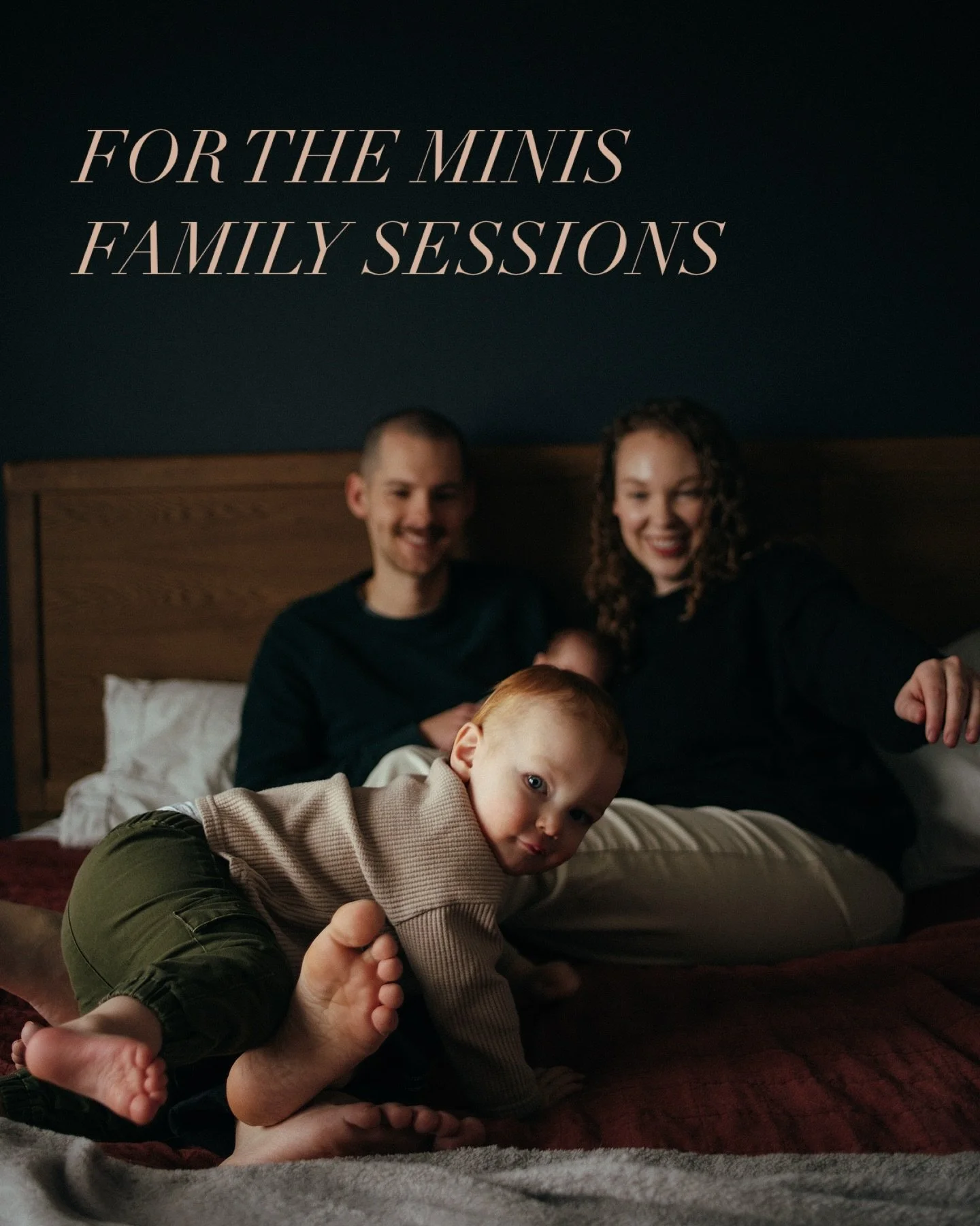 FOR THE MINIS FAMILY SESSIONS 

For your crawlers, climbers, runners and snack-break takers. As parents we know family photos with the littles can be unpredictable!! Which is why we are offering a custom photo package for families with children under