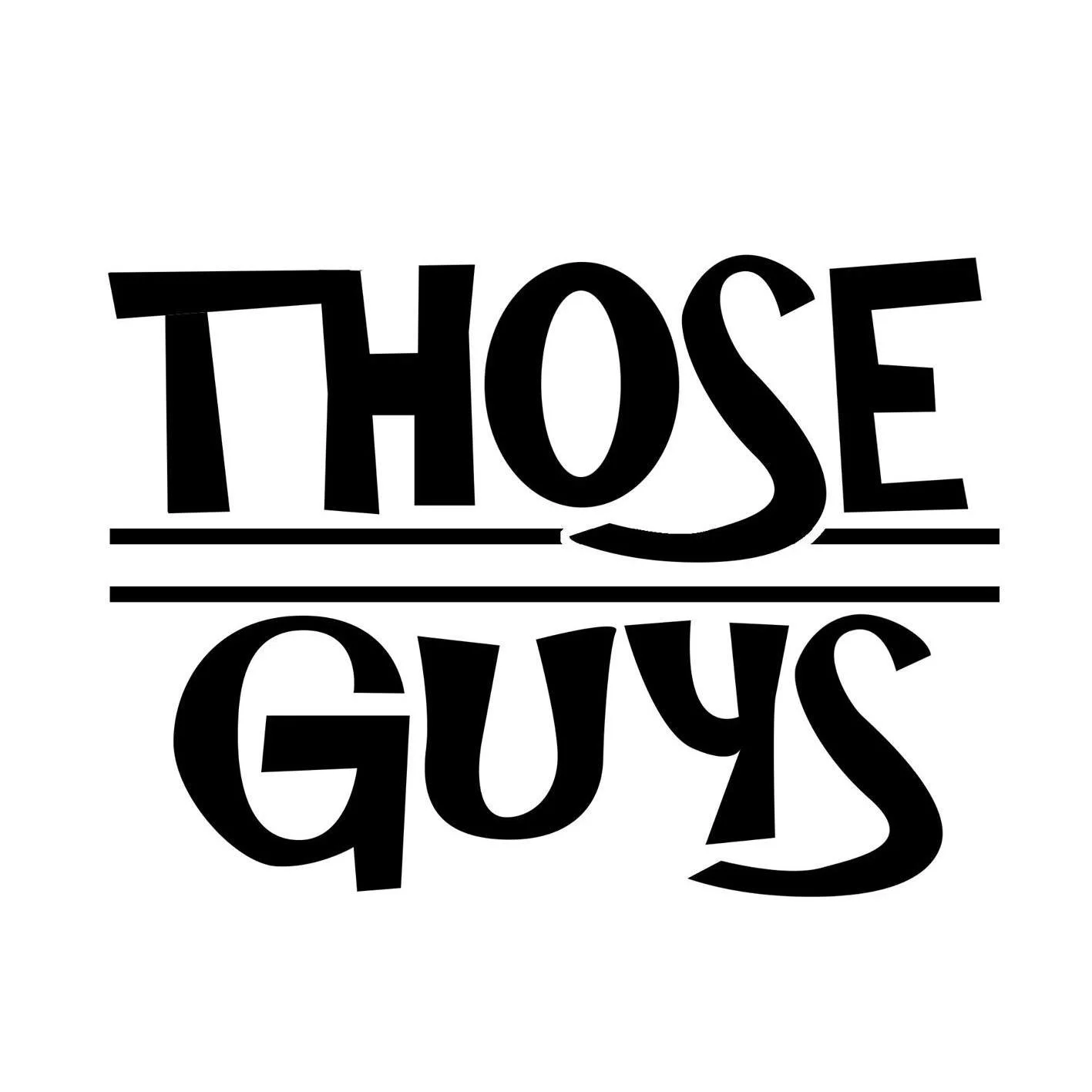 Those Guys