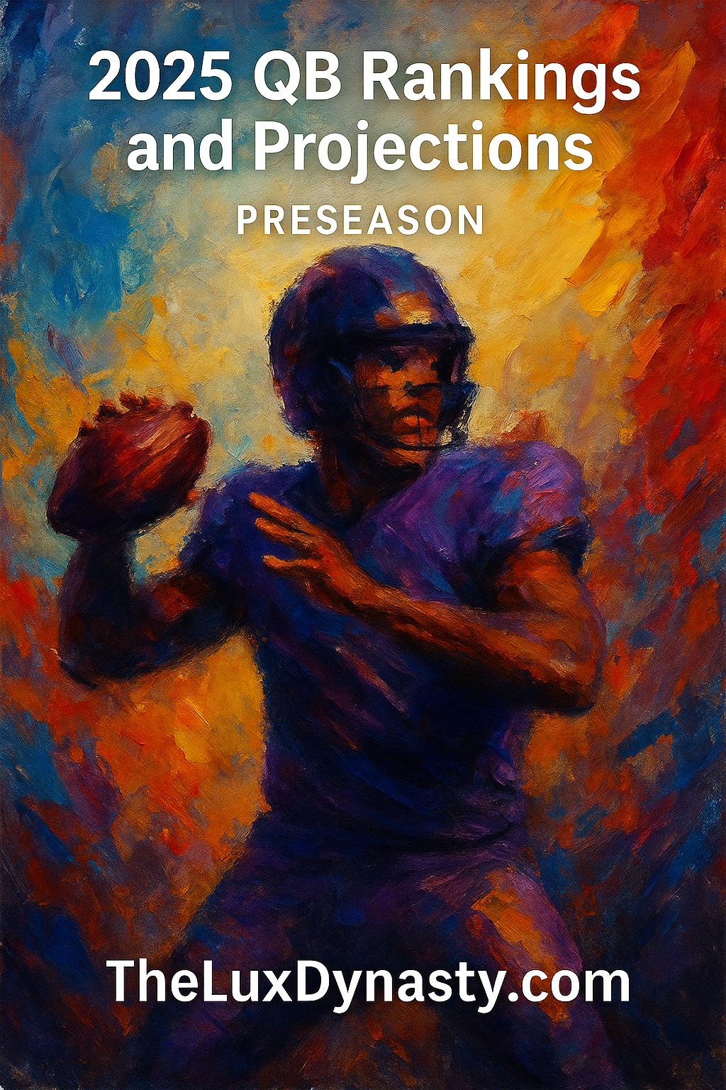 2025 QUARTERBACK RANKINGS &amp; PROJECTIONS | PRESEASON