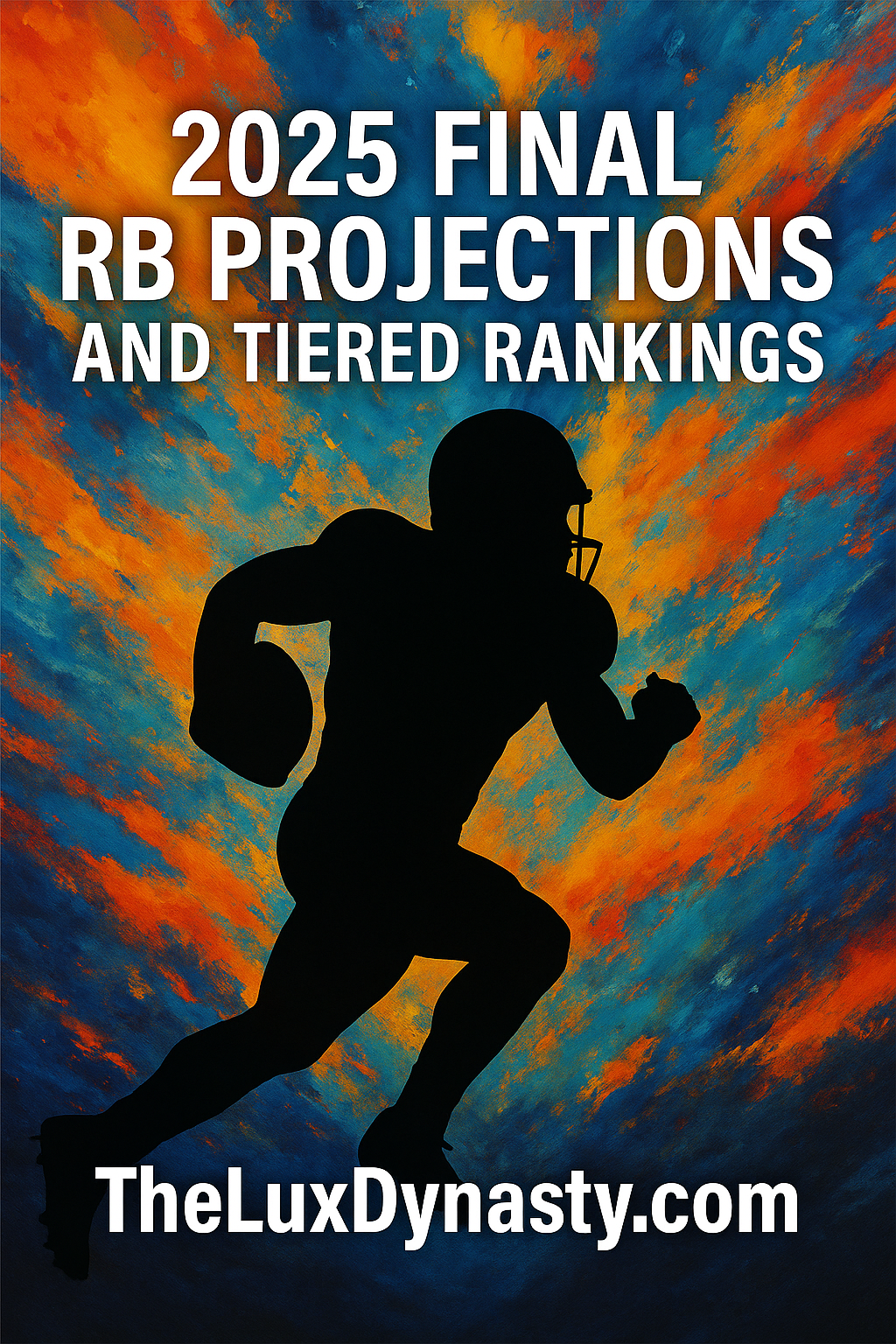 THE LUX DYNASTY | 2025 FINAL RB PROJECTIONS AND TIERED RANKINGS