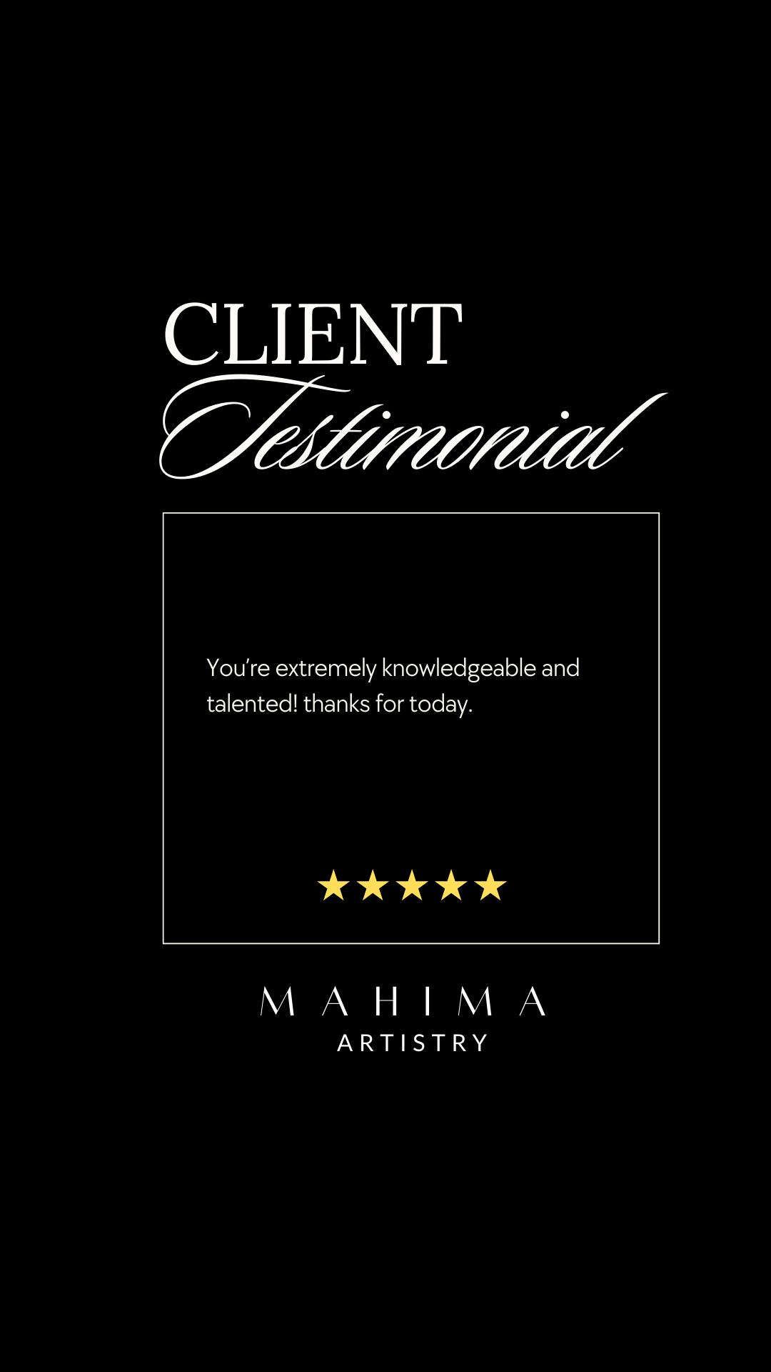 Client testimonial certificate with black background, white elegant text, five gold stars, and the words 'Mahima Artistry' at the bottom.
