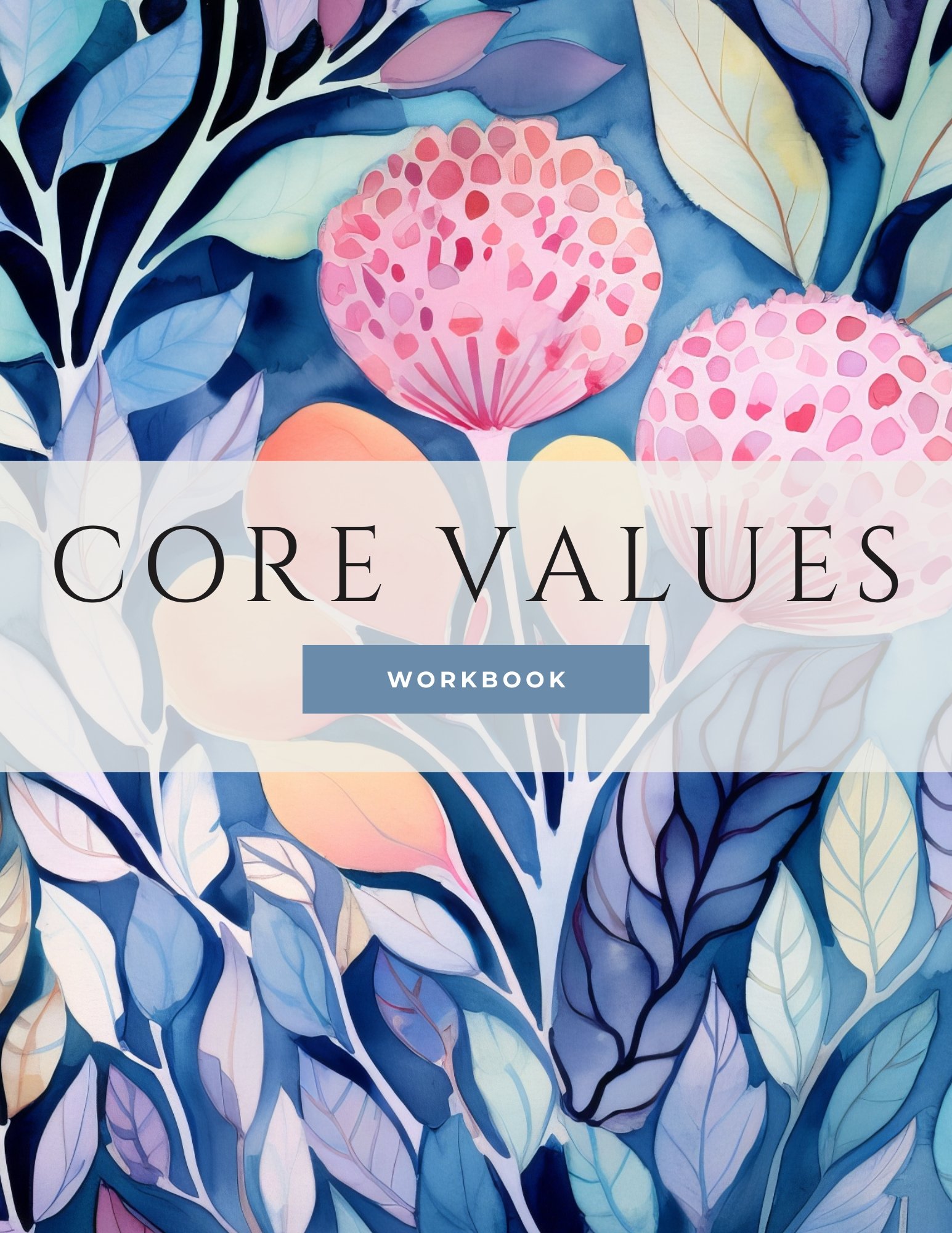 Colorful floral pattern featuring pink, purple, and blue flowers and leaves, with the text 'Core Values Workbook' overlayed.