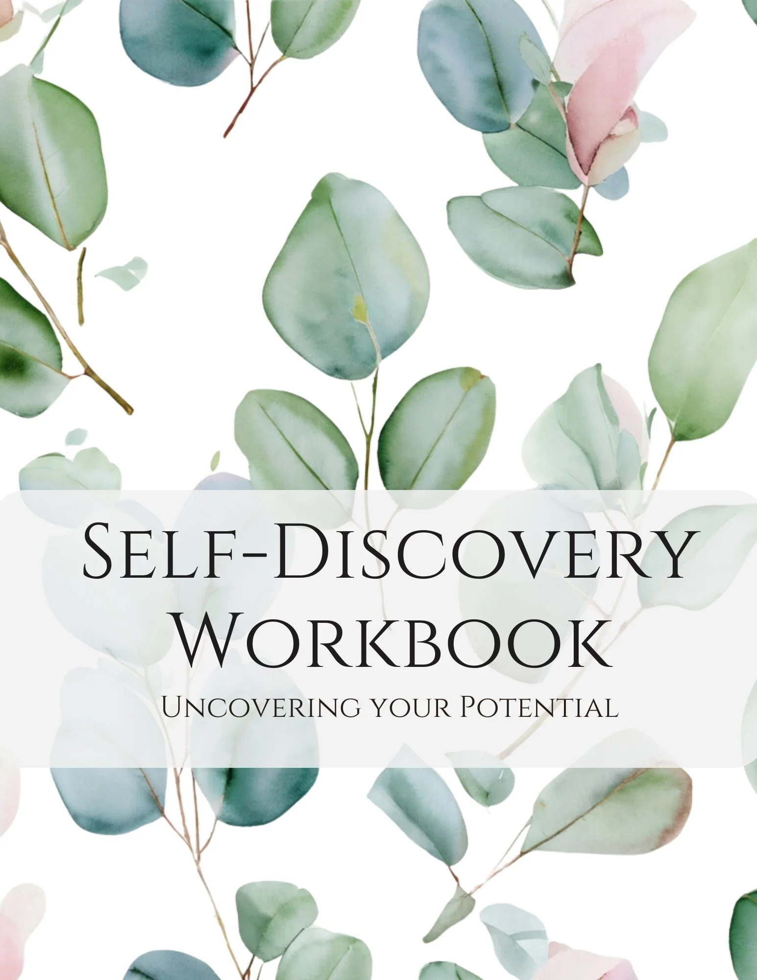Cover of a self-discovery workbook with a white background and green eucalyptus leaves, featuring the title 'Self-Discovery Workbook' and subtitle 'Uncovering Your Potential'